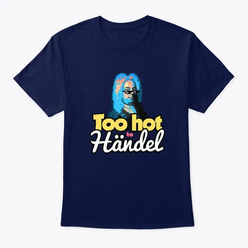 Too Hot to Händel